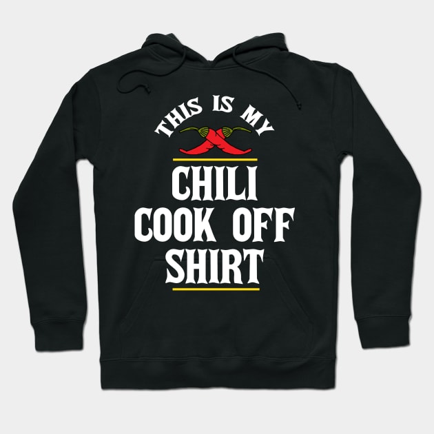 This is My Chili Cook Off Shirt Hoodie by HotHibiscus